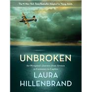 Unbroken (The Young Adult Adaptation) by Hillenbrand, Laura, 9780385742528