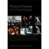 Physical Theatres: A Critical Reader by Keefe; John, 9780415362528
