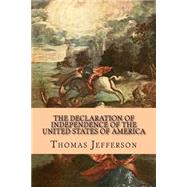 The Declaration of Independence of the United States of America by Jefferson, Thomas, 9781523242528