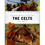 Everyday Life of the Celts by Grant, Neil; Cappon, Manuela, 9781583402528