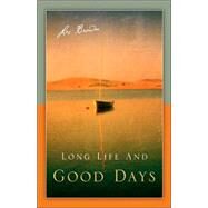 Long Life And Good Days by Brown, Les, 9781597812528