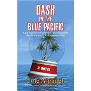Dash in the Blue Pacific by Alpaugh, Cole, 9781603812528