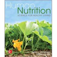 Human Nutrition: Science for Healthy Living by Stephenson, Tammy; Schiff, Wendy, 9780073402529