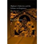 Mipham's Dialectics and the Debates on Emptiness: To Be, Not to Be or Neither by KARMA PHUNTSHO; 26 RUE DE BABY, 9780415352529