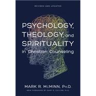 Psychology, Theology, and Spirituality in Christian Counseling by McMinn, Mark R., 9780842352529