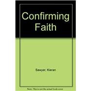 Confirming Faith : Participant Book by Sawyer, Kieran, 9780877932529