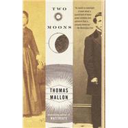 Two Moons by Mallon, Thomas, 9781101872529
