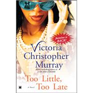 Too Little, Too Late A Novel by Murray, Victoria Christopher, 9781416552529