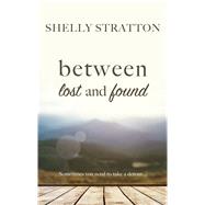 Between Lost and Found by Stratton, Shelly, 9781432842529