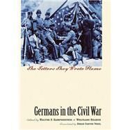 Germans in the Civil War by Kamphoefner, Walter D.; Helbich, Wolfgang, 9781469642529