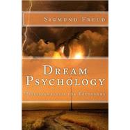 Dream Psychology by Freud, Sigmund; Eder, M. D., 9781502752529