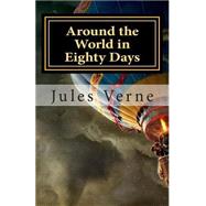 Around the World in Eighty Days by Verne, Jules; Towle, George Makepeace, 9781508482529