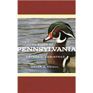 American Birding Association Field Guide to Birds of Pennsylvania by Armistead, George L.; Small, Brian E., 9781935622529