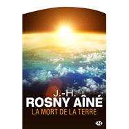 La Mort de la Terre by J.-H. Rosny An, 9782820512529