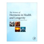 The Science of Hormesis in Health and Longevity by Rattan, Suresh I. S.; Kyriazi, Marios, 9780128142530