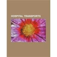 Hospital Transports by Commission, United States Sanitary; Olmsted, Frederick Law, 9780217932530