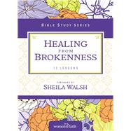 Healing from Brokenness by Stone, Kim; Walsh, Sheila, 9780310682530
