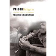 Prison Religion by Sullivan, Winnifred Fallers, 9780691152530