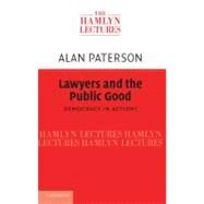 Lawyers and The Public Good: Democracy in Action? by Paterson, Alan, 9781107012530