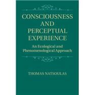 Consciousness and Perceptual Experience by Natsoulas, Thomas, 9781107562530