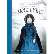 Cozy Classics: Jane Eyre (Classic Literature for Children, Kids Story Books, Cozy Books) by Wang, Jack; Wang, Holman, 9781452152530