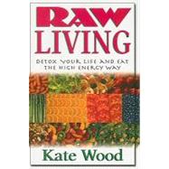 Raw Living by Wood, Kate, 9781591202530