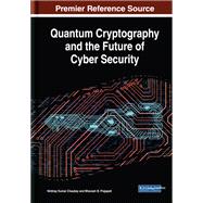 Quantum Cryptography and the Future of Cyber Security by Chaubey, Nirbhay Kumar; Prajapati, Bhavesh B., 9781799822530