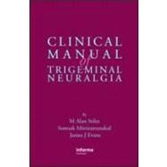 Clinical Manual of Trigeminal Neuralgia by Stiles; Alan, 9781842142530
