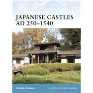 Japanese Castles AD 2501540 by Turnbull, Stephen; Dennis, Peter, 9781846032530