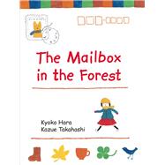 The Mailbox in the Forest by Takahashi, Kazue; Hara, Kyoko, 9781940842530