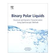 Binary Polar Liquids by Mehrotra, Suresh C.; Kumbharkhane, Ashok; Chaudhari, Ajay, 9780128132531