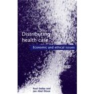 Distributing Health Care Economic and Ethical Issues by Dolan, Paul; Olsen, Jan Abel, 9780192632531