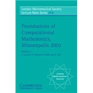 Foundations of Computational Mathematics, Minneapolis 2002 by Edited by Felipe Cucker , Ron DeVore , Peter Olver , Endre Süli, 9780521542531