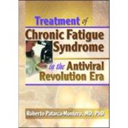 Treatment of Chronic Fatigue Syndrome in the Antiviral Revolution Era: What Does the Research Say? by Patarca-Montero; Roberto, 9780789012531