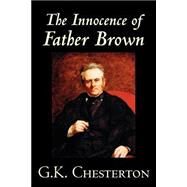 The Innocence Of Father Brown by Chesterton, G. K., 9780809592531