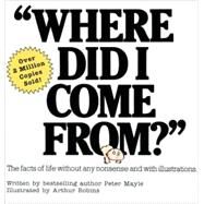Where Did I Come From? An Illustrated Childrens Book on Human Sexuality by Mayle, Peter, 9780818402531