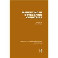 Marketing in Developing Countries (RLE Marketing) by GURPRIT S KINDRA; Department o, 9781138792531