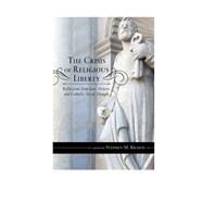 The Crisis of Religious Liberty Reflections from Law, History, and Catholic Social Thought by Krason, Stephen M., 9781442242531
