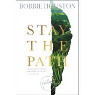 Stay the Path by Bobbie Houston, 9781455592531