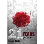 21 Years by Baltis, Cooper; Kennedy, Patrick, 9781523422531