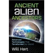 Ancient Alien Ancestors by Hart, Will, 9781591432531