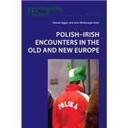 Polish-irish Encounters in the Old and New Europe by Egger, Sabine; McDonagh, John, 9783034302531