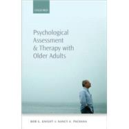 Psychological Assessment and Therapy with Older Adults by Knight, Bob G.; Pachana, Nancy A., 9780199652532