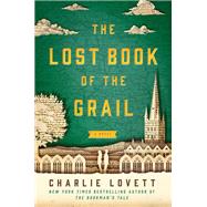 The Lost Book of the Grail by Lovett, Charlie, 9780399562532