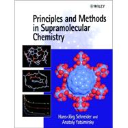 Principles and Methods in Supramolecular Chemistry by Schneider, Hans-Jörg; Yatsimirsky, Anatoly, 9780471972532