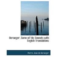 Beranger, Some of His Sonnets With English Translations by De Beranger, Pierre Jean, 9780559012532