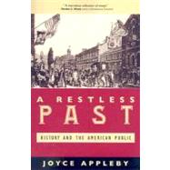 A Restless Past History and the American Public by Appleby, Joyce, 9780742542532