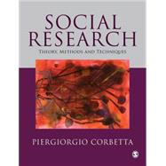 Social Research : Theory, Methods and Techniques by Piergiorgio Corbetta, 9780761972532