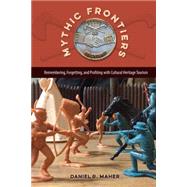 Mythic Frontiers by Maher, Daniel R., 9780813062532