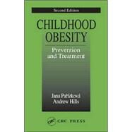 Childhood Obesity Prevention and Treatment, Second Edition by Parizkova; Jana, 9780849322532